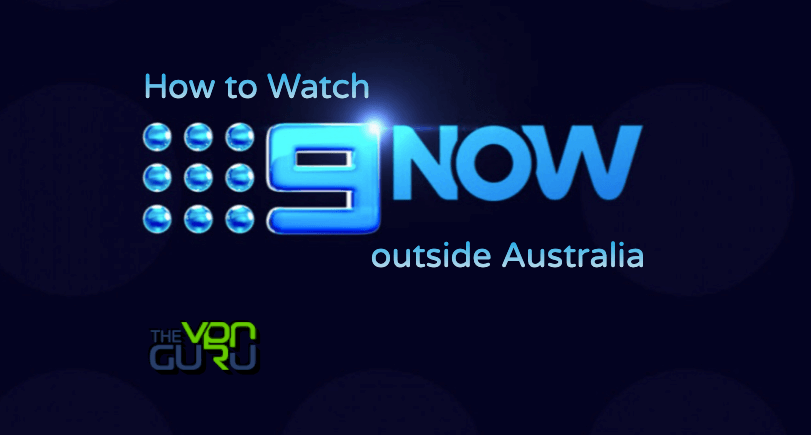 how-to-get-9now-outside-australia-unblock-channel-9-abroad