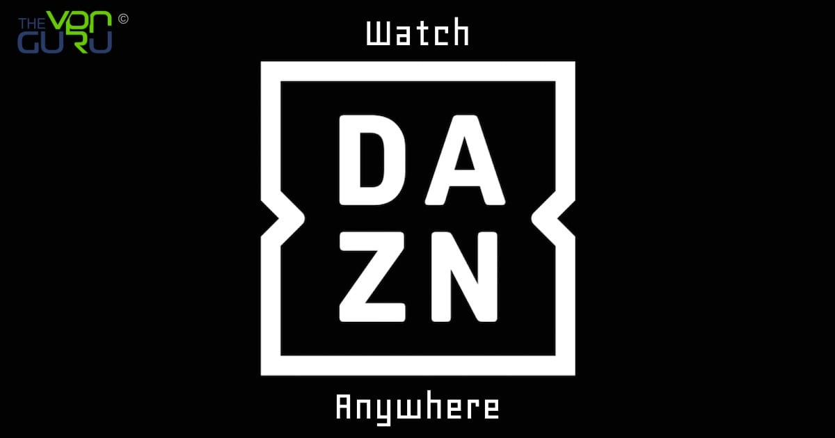 How Watch Dazn Outside Germany Unblock With Vpn