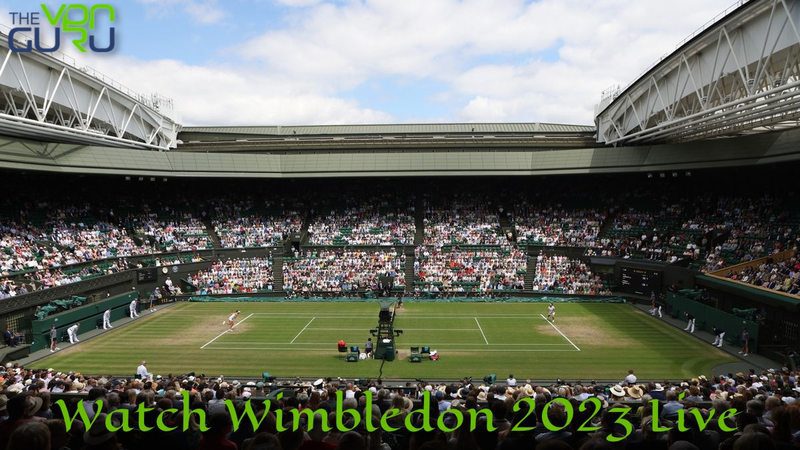 Torrent salon De schuld geven How to Watch Wimbledon 2023 Free Live Stream Online - The VPN Guru